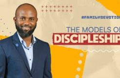 Family Devotion | The Models Of Discipleship | 1/08/2024