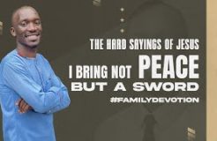 Family Devotion I Bring Not Peace But A Sword | 20/09/2024