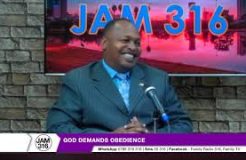 JAM 316-30TH NOVEMBER 2018 (GOD DEMANDS OBEDIENCE)