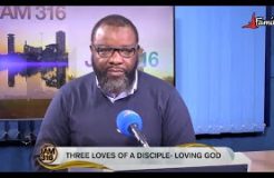 JAM 316 DEVOTION-9TH SEPTEMBER 2020 (THE THREE LOVES OF A DISCIPLE; LOVING GOD)