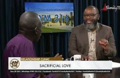 Jam 316 Relationship Clinic - 6/4/2023 (Sacrificial Love)