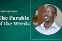 Family Devotion | The Parable Of The Weeds | 13/08/2024