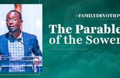 Family Devotion | The Parable Of The Sower | 12/08/2024