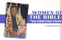 Family Devotion | Women Of The Bible | No Distinction | 19/08/2024