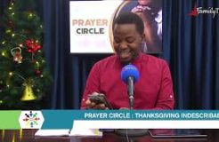 Prayer Circle - 15/12/2021 (Thanksgiving Indescribable)