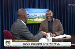 Jam 316 Devotion Hour - 04/06/2024 (Good Soldiers Are Faithful)