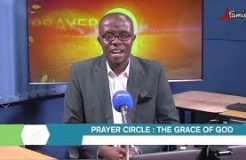 PRAYER CIRCLE - 7TH DECEMBER 2020 (THE GRACE OF GOD)