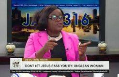 Jam 316 Devotion - 04/09/2023 (Don’t let Jesus Pass you by: Unclean Woman)