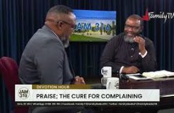 Jam 316 Devotion - 11/10/2023 (The Power of Praise: Praise, the Cure for Complaining)