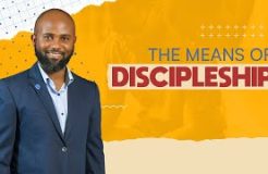 Family Devotion | The Means Of Discipleship | 30/07/2024