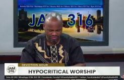 Jam 316 Devotion - 09/11/2023 (Understanding Hypocrisy: Hypocritical Worship)