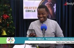 Prayer Circle - 14/12/2021 (Thanksgiving Indescribable)