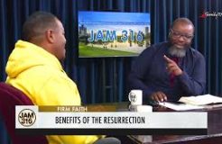 Jam 316 Devotion - 12/04/2023 (Benefits Of Resurrection : Firm Faith)
