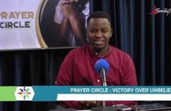 PRAYER CIRCLE - 11TH MAY 2021 (VICTORY OVER UNBELIEF)