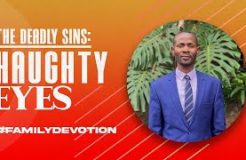 Family Devotion | The Deadly Sins: Haughty Eyes | 9/09/2024