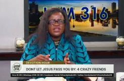 Jam 316 Devotion - 07/09/2023 (Don’t let Jesus pass you by: 4 Crazy Friends)