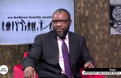 FAMILY MATTERS-20TH DECEMBER 2018 (CHRISTIANITY AND CULTURE-PART 2)