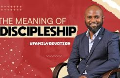 Family Devotion | The Meaning Of Discipleship | 29/07/2024